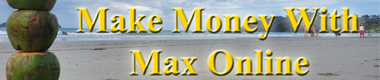 Make Money With Max Online